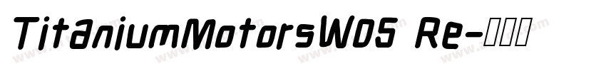 TitaniumMotorsW05 Re字体转换